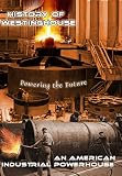 DVD History Of Westinghouse - An American Industrial Powerhouse, film DVD History Of Westinghouse - An American Industrial Powerhouse