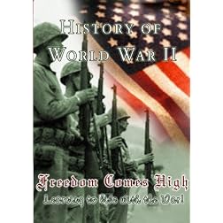 History Of World War II Freedom Comes High