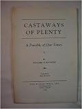 Castaways of plenty: A parable of our times