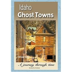 Idaho Ghost Towns: A Journey Through Time