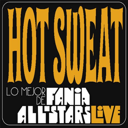 Hot Sweat: The Best of Fania Allstars Live