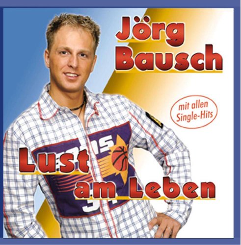 Jörg Bausch - Lust Am Leben - Zortam Music