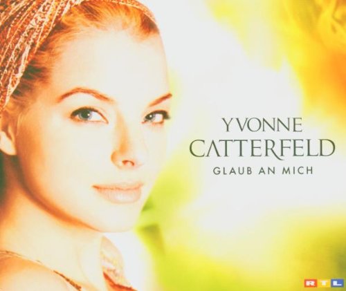 Yvonne Catterfeld - Glaub an mich (Orchester Version) Lyrics - Zortam Music
