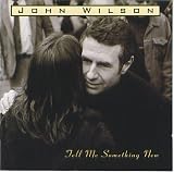 Tell Me Something New Import by John Wilson, Steve Pearce, Don Richardson, Alan Darby, Malcomb Maddock, Simon Hale, Chris 