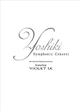 YOSHIKI Symphonic Concert 2002 with Tokyo City Philharmonic Orchestra featuring VIOLET UK
