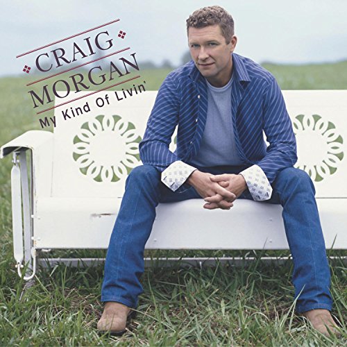 Craig Morgan - My Kind of Livin - Zortam Music
