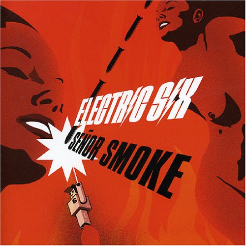 Electric Six - Senor Smoke [UK-Import] - Zortam Music