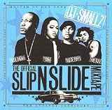 THE OFFICIAL SLIP N SLIDE RECORDS MIXTAPE Hits Remixes and Exclusives Hosted by Don Yute... by Trick Daddy / Trina / Duece Poppi / Don Yute, Bigg Snoop Dogg & Nate Dogg of 213, Ying Yang Twins / Ludacris / Fat Joe, Big Boi of Outkast / Lil' Jon / Sean Paul, Spragga Benz / Cee-Lo of Goodie Mob / Tweet

