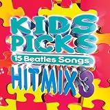 Kids Picks Hit Mix, Vol. 3: 15 Beatles Songs
