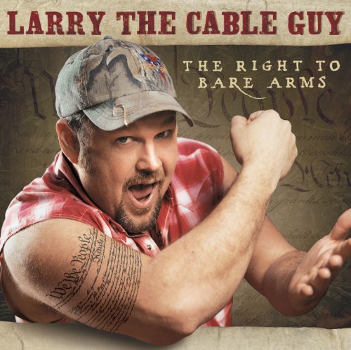 The Right to Bare Arms by Larry the Cable Guy album cover