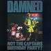 Not the Captains Birthday