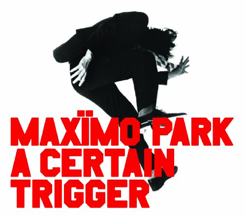Maximo Park - A Certain Trigger - Zortam Music