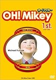 OH!Mikey 1st.