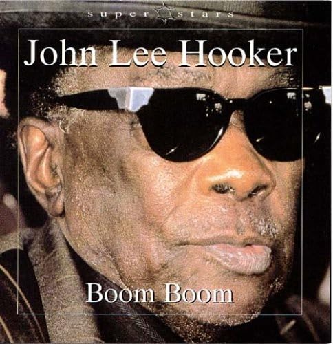 John Lee Hooker - Boom Boom - Zortam Music