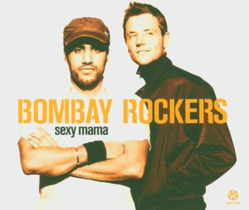 Bombay Rockers - Sexy Mama (DJ C2T Style) Lyrics - Zortam Music