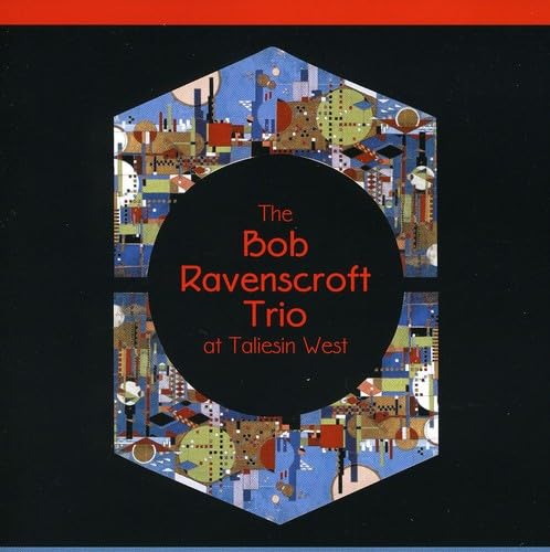 The Bob Ravenscroft Trio at Taliesin West - CD