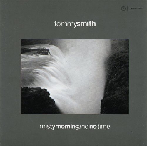 Tommy Smith : Misty Morning And No Time