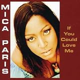 If You Could Love Me by Mica Paris
