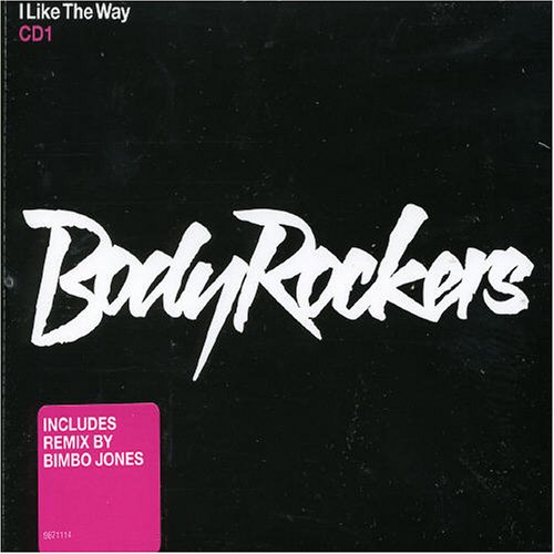 Bodyrockers - I Like the Way, Pt. 1 - Zortam Music