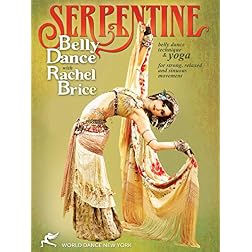 Serpentine - Belly Dance with Rachel Brice :: Bellydance Technique & Yoga for Strong, Relaxed & Sinuous Movement