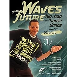 Waves of the Future: Hip-Hop & House Dance Movement, a Zen Chi Way