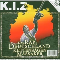 K.I.Z. - Das RapDeutschlandKettensägenMassaker K.I.Z. - Das RapDeutschlandKettensägenMassaker