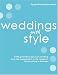 Weddings with Style (2006 Edition) : 1,001 smart ideas for every aspect of your wedding, from the engagement to the reception and everything in between