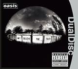Dont Believe The Truth Dualdisc DUALDISC by Oasis