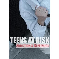 Teens At Risk: Addiction and Depression