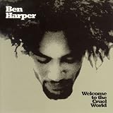 Welcome to the Cruel World Import by Ben Harper
