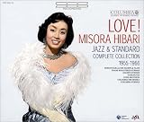 LOVE! MISORA HIBARI JAZZ & STANDARD COMPLETE COLLECTION 1955-66