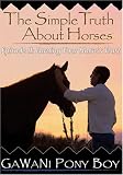 GaWaNi Pony Boy - The Simple Truth About Horses: Part 2