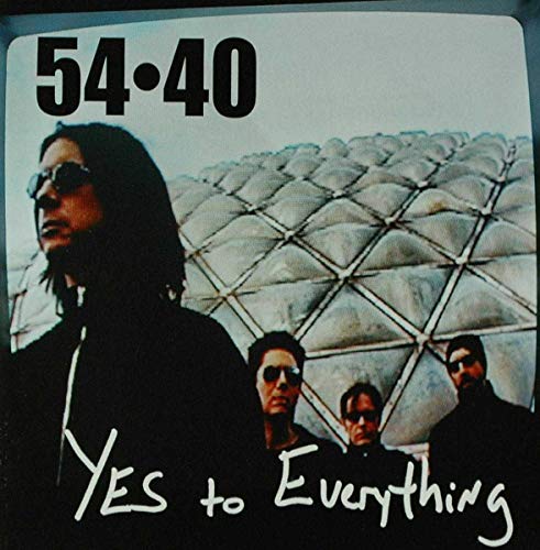 54-40 - Yes to Everything - Zortam Music