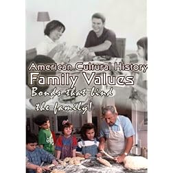 American Cultural History  Family Values