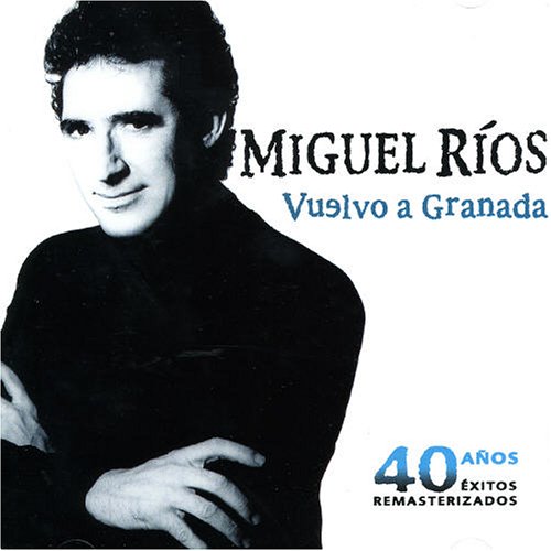 Miguel Ríos - Vuelvo a Granada - Zortam Music