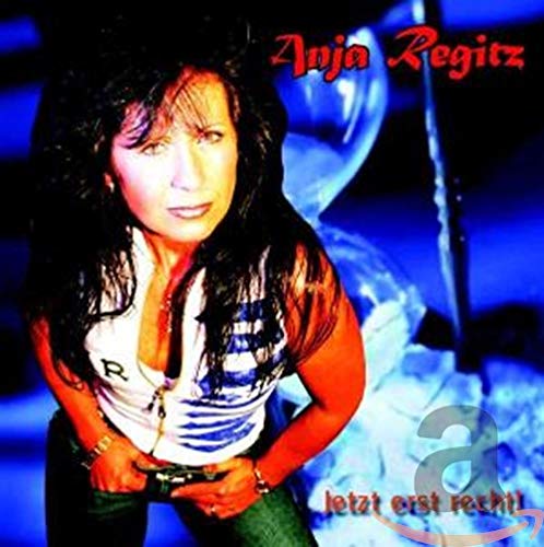 Anja Regitz - Jetzt erst recht! - Zortam Music