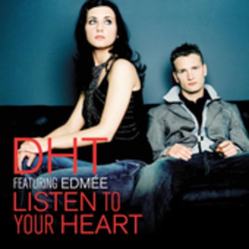 Dht - Listen To Your Heart (feat Edmee) Lyrics - Zortam Music