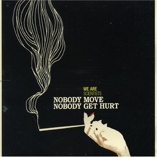 We Are Scientists - Nobody Move, Nobody Get Hurt - Zortam Music