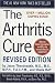 The Arthritis Cure : The Medical Miracle That Can Halt, Reverse, and May Even Cure Osteoarthritis