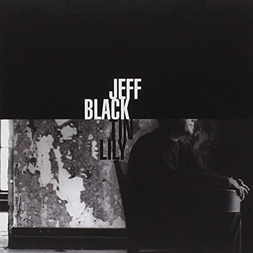 Jeff Black - Tin Lily - Zortam Music