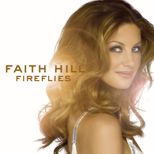 Faith Hill - Fireflies - Zortam Music