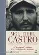 Moi, Fidel Castro un film de Axel Ramonet