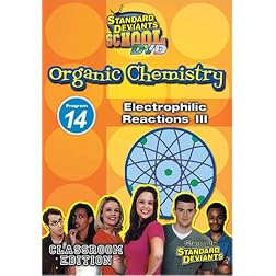 Standard Deviants School - Organic Chemistry, Program 14 - Electrophilic Reactions 3