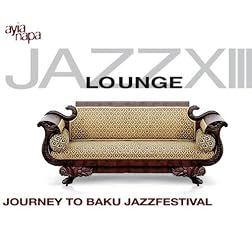 Jazz Lounge Vol. 13- Journey To Baku Jazzfestival