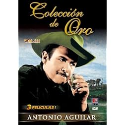 Coleccion de Oro: Antonio Aguilar Vol. III