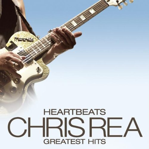 Chris Rea - Chris Rea Heartbeats Greatest Hits - Zortam Music