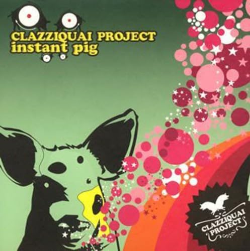 Clazziquai - Instant Pig - Zortam Music