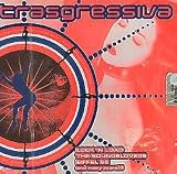 Transgressiva Import by Various Artists, DJ Scott K, Aceto, Eiffel 65, DJ 2000, Luca Antolini DJ, Hunter, Benjamin Jay, Zombie Nation, DJ Gius