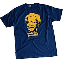 Sanford and Son You big Dummy T-shirt Blue by 