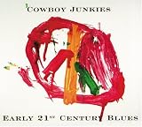 Early 21st Century Blues by Cowboy Junkies